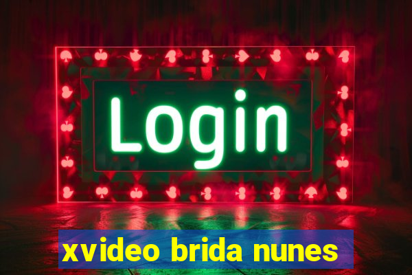 xvideo brida nunes